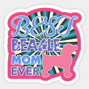 Best Beagle Dog Mom Ever: Beagle Shirt for Women Sticker